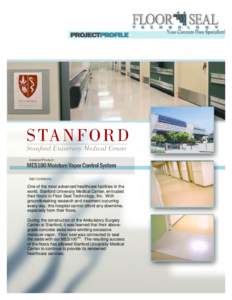 One of the most advanced healthcare facilities in the world, Stanford University Medical Center, entrusted their floors to Floor Seal Technology, Inc. With