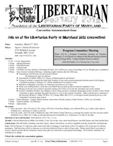 Convention Announcement Issue  Join us at the Libertarian Party of Maryland 2012 Convention! When: Where: