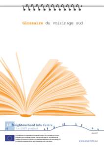 Glossaire du voisinage sud  EU Neighbourhood Info Centre An ENPI project Edition 2013 Cette publication n’est disponible qu’au format électronique. Elle a été rédigée par le Centre