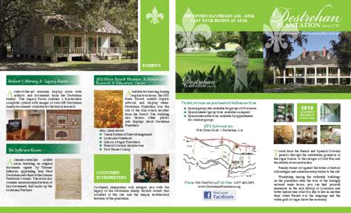 OPEN EVERY DAY FROM 9 A.M. - 4 P.M. LAST TOUR BEGINS AT 4 P.M. Destrehan Plantation since 1787