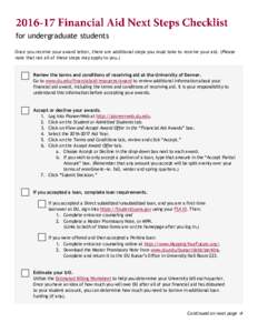 for undergraduate students Once you receive your award letter, there are additional steps you must take to receive your aid. (Please note that not all of these steps may apply to you.) Review the terms and conditions of 