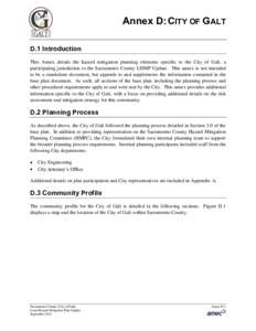 Annex D: CITY OF GALT D.1 Introduction This Annex details the hazard mitigation planning elements specific to the City of Galt, a participating jurisdiction to the Sacramento County LHMP Update. This annex is not intende