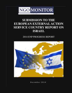 SUBMISSION TO THE EUROPEAN EXTERNAL ACTION SERVICE COUNTRY REPORT ON ISRAEL 2014 ENP PROGRESS REPORT
