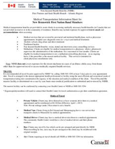 Non-Insured Health Benefits (NIHB) First Nations and Inuit Health Branch - Atlantic Region Medical Transportation Information Sheet for New Brunswick First Nation Band Members Medical transportation benefits are provided