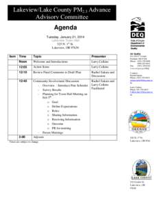 Lakeview/Lake County PM2.5 Advance Advisory Committee Agenda Tuesday, January 21, 2014 Lakeview Town Hall 525 N. 1st St.