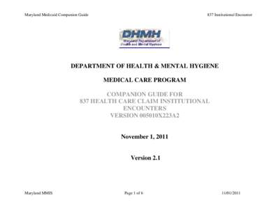 Maryland Medicaid Companion Guide  837 Institutional Encounter DEPARTMENT OF HEALTH & MENTAL HYGIENE MEDICAL CARE PROGRAM
