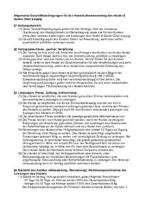 Allgemeine Geschäftsbedingungen für den Hostelaufnahmevertrag des Hostel & Garten Eden Leipzig §1 Geltungsbereich (1) Diese Geschäftsbedingungen gelten für alle Verträge, über die mietweise Überlassung von Hostel