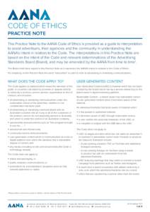 CODE OF ETHICS PRACTICE NOTE This Practice Note to the AANA Code of Ethics is provided as a guide to interpretation to assist advertisers, their agencies and the community in understanding the AANA’s intent in relation