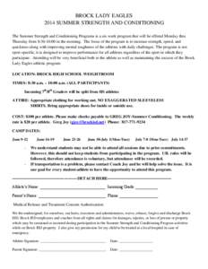 BROCK LADY EAGLES 2014 SUMMER STRENGTH AND CONDITIONING The Summer Strength and Conditioning Programs is a six week program that will be offered Monday thru Thursday from 8:30-10:00 in the morning. The focus of the progr