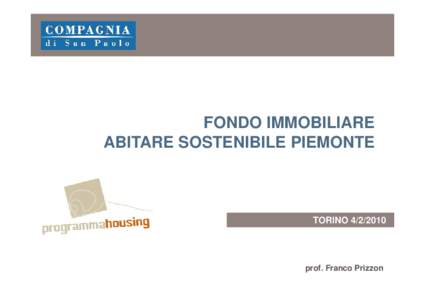 FONDO IMMOBILIARE ABITARE SOSTENIBILE PIEMONTE TORINOprof. Franco Prizzon