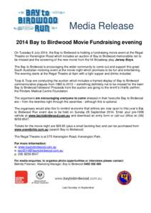 \  Media Release 2014 Bay to Birdwood Movie Fundraising evening On Tuesday 8 July 2014, the Bay to Birdwood is holding a fundraising movie event at the Regal Theatre on Kensington Road which includes an auction of Bay to
