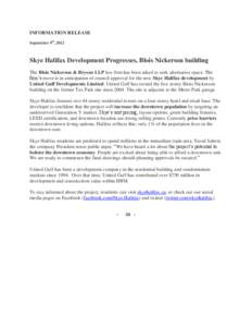 INFORMATION RELEASE September 9th, 2012 Skye Halifax Development Progresses, Blois Nickerson building The Blois Nickerson & Bryson LLP law firm has been asked to seek alternative space. The firm’s move is in anticipati