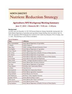 Agriculture/NPS Workgroup Meeting Summary June 17, 2014 • Bismarck, ND • 9:30 a.m. – 3:30 p.m. Background As follow up to the December 19, 2013 ND Nutrient Reduction Strategy Stakeholder meeting and to the North Da