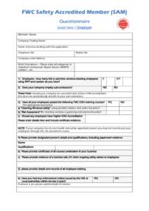 FWC Safety Accredited Member (SAM) Questionnaire Level two = Employer Member Name: Company Trading Name: Name of person dealing with this application: