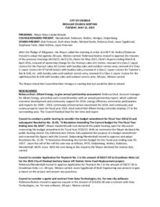 CITY OF OKOBOJI REGULAR COUNCIL MEETING TUESDAY, MAY 12, 2015 PRESIDING: Mayor Mary VanderWoude COUNCILMEMBERS PRESENT: Mendenhall, Robinson, Andres, Hentges, Delperdang OTHERS PRESENT: Bob Petersen, Ruth Anne Burke, Mic