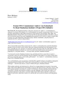 Health / Pharmacology / Food and Drug Administration / Eschenbach / Manhattan Institute for Policy Research / Commissioner of Food and Drugs / National Cancer Institute / Criticism of the Food and Drug Administration / Medicine / Pharmaceutical sciences / Andrew von Eschenbach