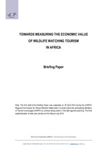 TOWARDS MEASURING THE ECONOMIC VALUE OF WILDLIFE WATCHING TOURISM IN AFRICA Briefing Paper