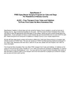 SpayNassau II FREE Spay/Neuter Surgery Program for Cats and Dogs For Residents of Nassau County ALSO -- Free Transport from Yulee and Callahan To/From First Coast No More Homeless Pets