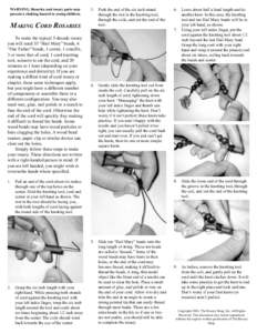 WARNING: Rosaries and rosary parts may present a choking hazard to young children. 3.  MAKING CORD ROSARIES