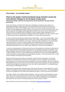 Press release – for immediate release  Power to the people: Community-based energy transition surest and most effective strategy for the European energy sector International strategy meeting of 40 European policy maker