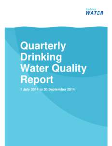 Quarterly Drinking Water Quality Report 1 July 2014 to 30 September 2014