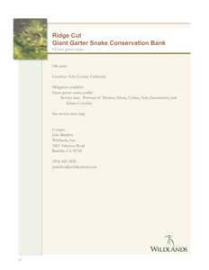 Ridge Cut Giant Garter Snake Conservation Bank • Giant garter snake 186 acres Location: Yolo County, California