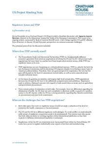 US Project Meeting Note  Regulatory Issues and TTIP 24 November 2014 On 24 November 2014 Chatham House’s US Project hosted a breakfast discussion with Ignacio Garcia Bercero, director at the Directorate General for Tra