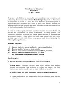 State Board of Education Master Plan FY 2012 – 2020 To prepare all children for successful post-secondary work, education, and citizenship, Tennessee seeks to be the fastest improving state in the nation.