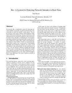Bro: A System for Detecting Network Intruders in Real-Time Vern Paxson Lawrence Berkeley National Laboratory, Berkeley, CA and AT&T Center for Internet Research at ICSI, Berkeley, CA 