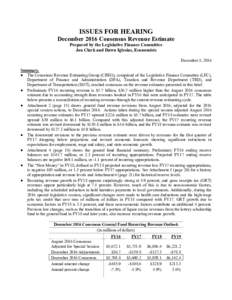 ISSUES FOR HEARING December 2016 Consensus Revenue Estimate Prepared by the Legislative Finance Committee Jon Clark and Dawn Iglesias, Economists December 5, 2016 Summary.