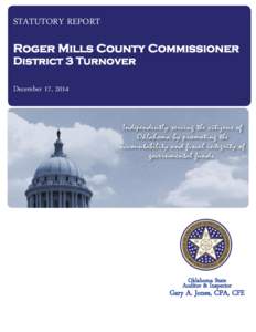 STATUTORY REPORT Roger Mills County Commissioner District 3 Turnover December 17, 2014  Oklahoma State