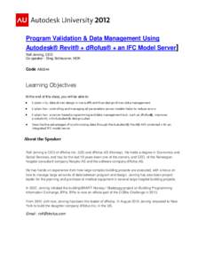 Program Validation & Data Management Using Autodesk® Revit® + dRofus® + an IFC Model Server] Rolf Jerving, CEO Co-speaker : Greg Schleusner, HOK  Code AB2244