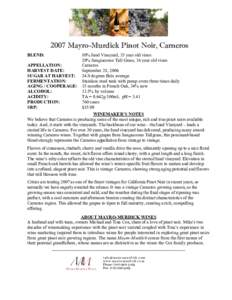 2007 Mayro-Murdick Pinot Noir, Carneros BLEND: APPELLATION: HARVEST DATE: SUGAR AT HARVEST: FERMENTATION: