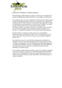 Historia de “El Chalet”de Pando Carabassa El predio donde se halla ubicado el castillo de la AAP fue en su momento una estancia de 4000 hectáreas llamada “El Recreo”que lindaba con el Río Luján.