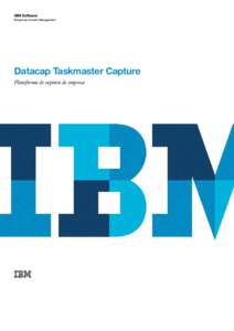 IBM Software Enterprise Content Management Datacap Taskmaster Capture Plataforma de captura de empresa