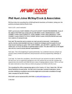 Phil Hunt Joins McVay/Cook & Associates Phil	
  Hunt	
  joins	
  the	
  consulting	
  firm	
  of	
  McVay/Cook	
  &	
  Associates	
  as	
  President,	
  taking	
  over	
  the	
   position	
  previously	
 