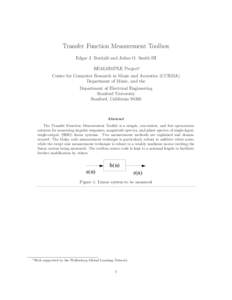 Transfer Function Measurement Toolbox Edgar J. Berdahl and Julius O. Smith III REALSIMPLE Project∗ Center for Computer Research in Music and Acoustics (CCRMA) Department of Music, and the Department of Electrical Engin
