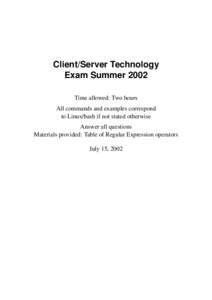 Client/Server Technology Exam Summer 2002 Time allowed: Two hours All commands and examples correspond to Linux/bash if not stated otherwise Answer all questions