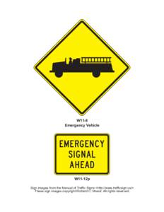 W11-8 Emergency Vehicle E M E R G E N CY SIGNAL A H EA D