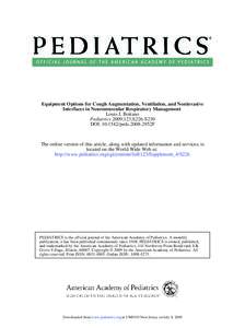 Equipment Options for Cough Augmentation, Ventilation, and Noninvasive Interfaces in Neuromuscular Respiratory Management Louis J. Boitano Pediatrics 2009;123;S226-S230 DOI: [removed]peds.2008-2952F