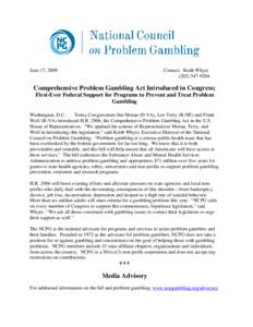 June 17, 2009  Contact: Keith Whyte[removed]Comprehensive Problem Gambling Act Introduced in Congress;