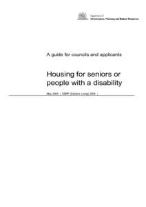 A guide for councils and applicants  Housing for seniors or people with a disability May 2004 | SEPP (Seniors Living) 2004 |