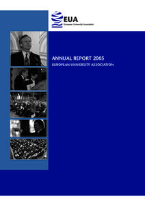 ANNUAL REPORT 2005 EUROPEAN UNIVERSITY ASSOCIATION Copyright © 2006 by the European University Association All rights reserved. This information may be freely used and copied for non-commercial purposes, provided that 