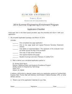 2014 Summer Engineering Enrichment Program Application Checklist Initial each item in the blank space provided; sign this checklist and return it with your application. 1. My complete application package, due March 14, 2