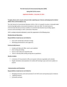 The	
  Utah	
  Society	
  for	
  Environmental	
  Education	
  (USEE)	
   Spring	
  2015	
  Call	
  For	
  Interns	
   Application	
  Deadline	
  –	
  December	
  19,	
  2014	
     To	
  apply,	
  