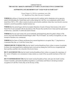 A RESOLUTION OF  THE SOUTH CAROLINA REPUBLICAN PARTY STATE EXECUTIVE COMMITTEE SUPPORTING ESTABLISHMENT OF “COLD WAR VICTORY DAY” Passed August 16, 2014 by a unanimous vote of the S.C. Republican Party State Executiv