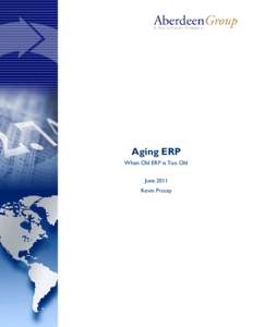 Aging ERP When Old ERP is Too Old June 2011 Kevin Prouty  June, 2011