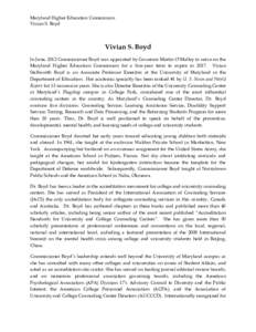 Maryland Higher Education Commission Vivian S. Boyd Vivian S. Boyd In June, 2012 Commissioner Boyd was appointed by Governor Martin O’Malley to serve on the Maryland Higher Education Commission for a five-year term to 