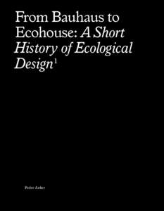 From Bauhaus to Ecohouse: A Short History of Ecological 1 Design