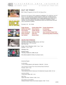 OUT OF PRINT EAI Video Program at the NY Art Book Fair Electronic Arts Intermix (EAI) is pleased to participate in The 2008 New York Art Book Fair. EAI will present a special program of videos that considers issues of ac